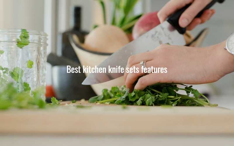 Best kitchen knife sets features