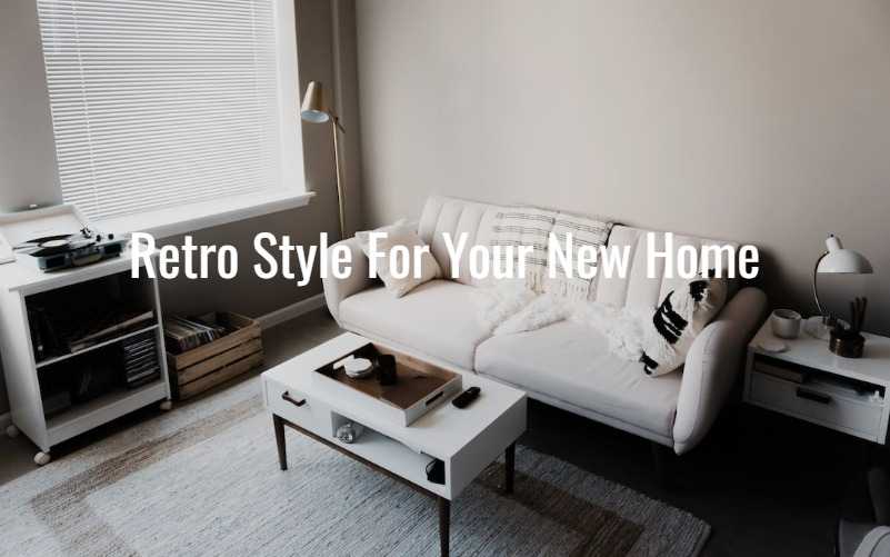 Retro Style For Your New Home