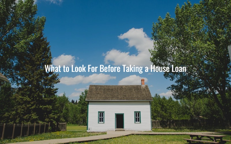What to Look For Before Taking a House Loan