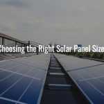 Choosing the Right Solar Panel Size