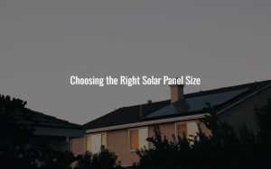 Choosing the Right Solar Panel Size