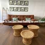 How To Find Best Vinyl flooring for your Home?