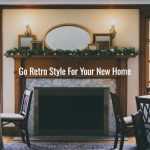 Design Tips: Go Retro Style For Your New Home