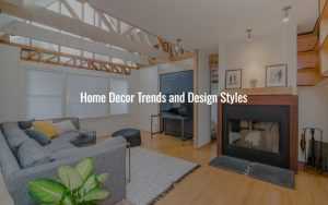 Home Decor Trends and Design Styles