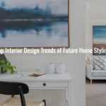 Top 5 Interior Design Trends 2024: Future of Home Styling